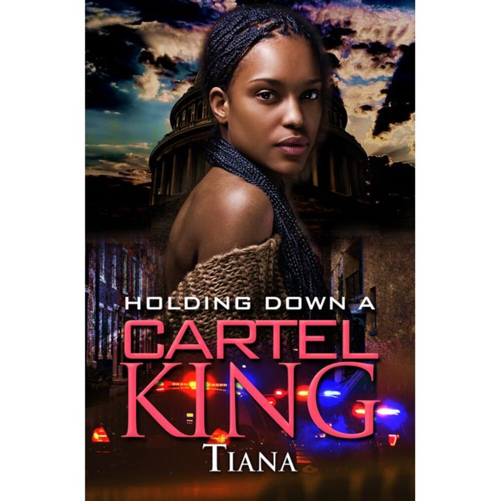 Holding Down a Cartel King -- Tiana